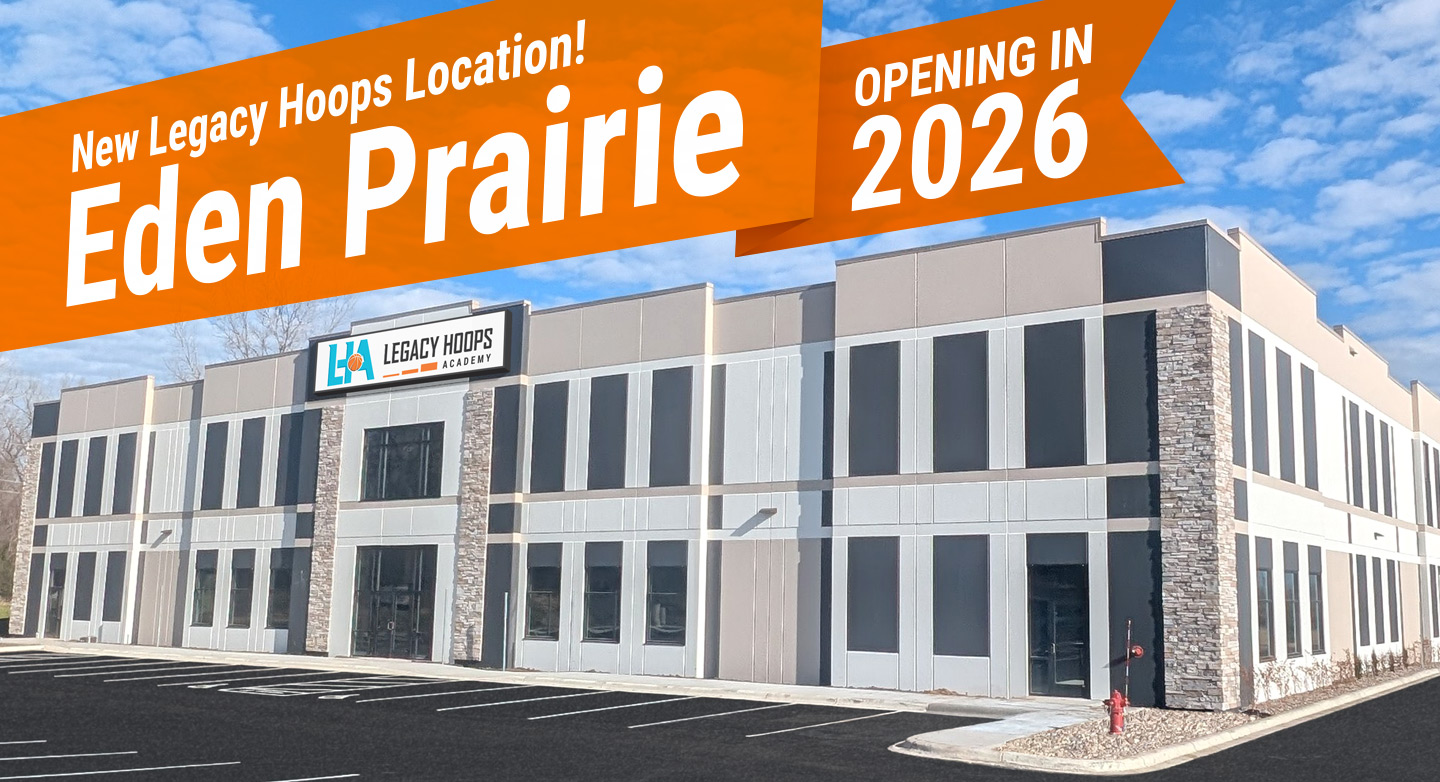 New Legacy Hoops Location - Eden Prairie - Opening in 2026 | Legacy Hoops Basketball Academy